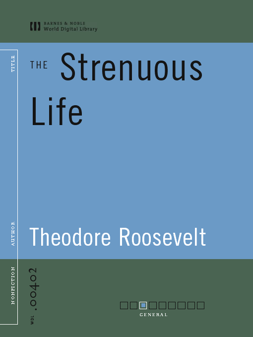 Title details for The Strenuous Life (World Digital Library Edition) by Theodore Roosevelt - Available